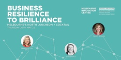 Banner image for Melbourne's North Luncheon + Cocktail | Business Resilience to Brilliance