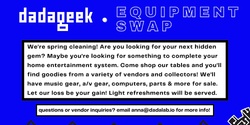 Banner image for dadageek Equipment Swap