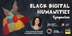 Banner image for Black Digital Humanities Symposium: Weaving Black Futures