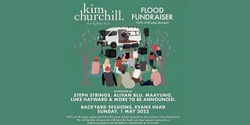 Banner image for Backyard Sessions 005 - FLOOD FUNDRAISER | KIM CHURCHILL | Steph Strings | Alivan Blu | Dusty Boots | Luke Hayward 