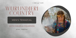 Banner image for Wurundjeri Country ✧ Men's Temazcal with Grandmother Xquenda