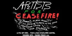 Banner image for ARTISTS FOR CEASEFIRE - A FUNDRAISER EVENT