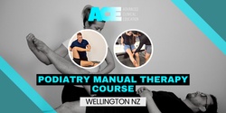Banner image for Podiatry Manual Therapy Course (Wellington NZ)