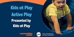 Banner image for Kids at Play | Cancelled Event 
