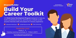 Banner image for #CareerBuilder | Build your Career Toolkit | Starting Week 2 - T3 2022 