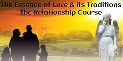 Banner image for The Essence of Love & its Traditions The Relationship Course (#904@INT) - Online!