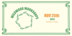 Banner image for Wildwood Workshop Weekend Series 2