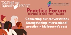 Banner image for  TFER Practice Forum: Connecting our conversations - Strengthening intersectional practice in Melbourne’s east