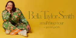 Banner image for Bella Taylor Smith - Small Things Tour
