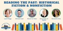 Banner image for Panel: Reading the Past: Historical Fiction & Nonfiction with Leah Pileggi, Michael Leali, Sharon Flake, Amra Sabic-El-Rayess, and Alexandra Diaz