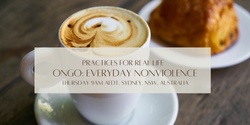 Banner image for Ongo: Everyday Nonviolence Online Thursday 2nd February 2023