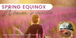 Banner image for Spring Equinox Women's Circle 2022