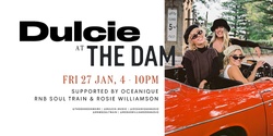 Banner image for DULCIE @ THE DAM supported by Oceanique | RnB Soul Train & Rosie Williamson