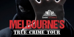 Banner image for Melbourne's True Crime Tour