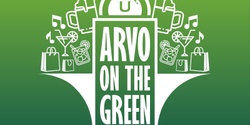 Banner image for Arvo On The Green - March