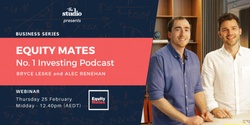 Banner image for Business Series: Equity Mates - No. 1 Investing Podcast