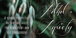 Banner image for ADHD & Anxiety - A Herbal Perspective (Session 2)