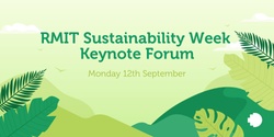 Banner image for RMIT Sustainability Week Keynote Forum