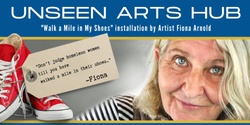 Banner image for UNSEEN Arts Hub Parramatta presents "Walk a Mile in My Shoes" installation by Artist Fiona Arnold