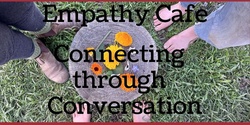 Banner image for Empathy Cafe Series 