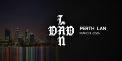 Banner image for DadLAN Perth March 2024