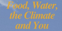 Banner image for  Food, Water, the Climate and You- A talk by James Renwick and Paul White (Rescheduled from May)