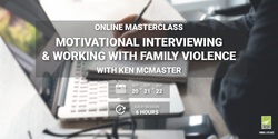 Online Masterclass - Motivational Interviewing & working with Family Violence