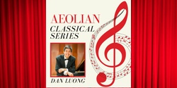Banner image for Aeolian Classical Series - Dan Luong