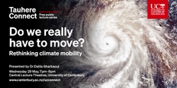 Banner image for Tauhere UC Connect: Do we really have to move? Rethinking climate mobility