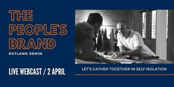 Banner image for Australia/NZ - LIVE WEBCAST FROM OUTLAND DENIM HQ - Invitation Into Brand Ownership