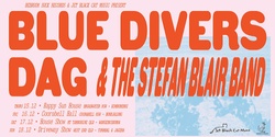 Banner image for Blue Divers, Dag & Stefan Blair Band @ West End Driveway (House Show) (QLD)