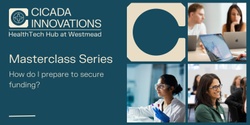 Banner image for HealthTech Hub Masterclass: How do I prepare to secure funding?