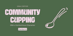 Banner image for ONA Coffee Cupping ACT