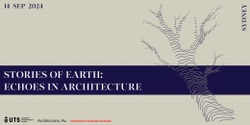 Banner image for STORIES OF EARTH: ECHOES IN ARCHITECTURE
