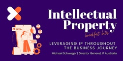 Banner image for VentureX HQ & IP Australia Present Leveraging IP Throughout the Business Journey