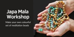 Banner image for Japa Mala Workshop - Make your own Meditation Beads