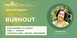 Banner image for Mental Health & Pastoral Care Institute Spotlight Session: Burnout with Valerie Ling