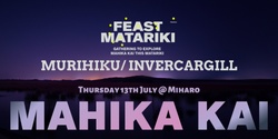 Banner image for Feast Matariki Mahika Kai Workshops ki Murihiku