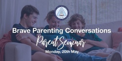 Banner image for Brave Parenting Conversations - Parent Seminar