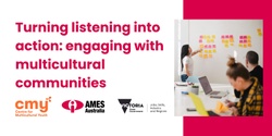 Banner image for Turning listening into action: engaging with multicultural communities