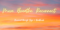 Banner image for MOVE, BREATHE, RECONNECT- Yoga, Meditation and Breathwork