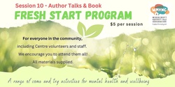 Banner image for Fresh Start - Session 10 - Author Talk & Book