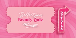 Banner image for Ballantynes Beauty Quiz Night '23