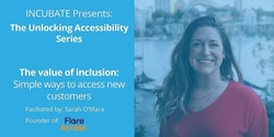 Banner image for The value of inclusion: Simple ways to access new customers