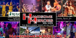 Banner image for Omaha, NE - Handsome Heroes XXL Live: The Best Ladies' Night of All Time!