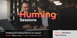 Banner image for Humming Session 13: Finding and making Stories for Impact.
