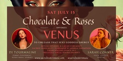 Banner image for Chocolate & Roses 7/15: Venus