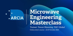 Banner image for ARCIA Microwave Engineering Masterclass [Online short course]