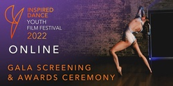 Inspired Dance Youth Film Festival 2022 - ONLINE