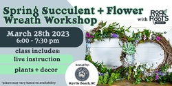 Banner image for Spring Succulent + Flower Wreath Workshop at Tidal Creek Brewhouse (Myrtle Beach, SC)